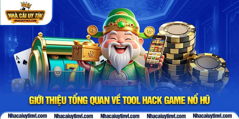 Giới thiệu tổng quan về tool hack game nổ hũ