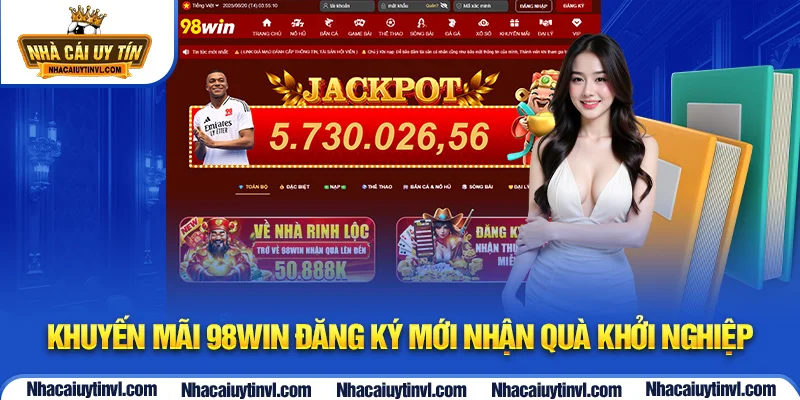 Khuyến mãi 98WIN đăng ký mới nhận quà khởi nghiệp