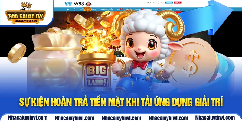 Sự kiện hoàn trả tiền mặt khi tải ứng dụng giải trí